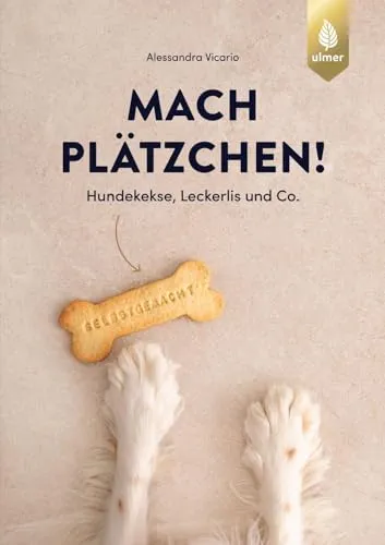 Mach Plätzchen!: Hundekekse, Leckerlis und Co. selbstgemacht. Mit Hundesnacks wie Hundekekse, Backmatten-Leckerlis, Chewies, Frozen Treats & Co. den ... Halloween oder zum Hundegeburtstag