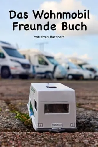Das Wohnmobil Freunde Buch