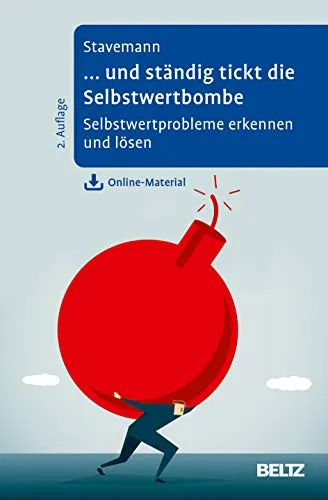 Produktbild ... und ständig tickt die Selbstwertbombe: Selbstwertprobleme erkennen und lösen. Mit Online-Material