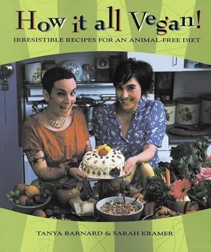 Produktbild How It All Vegan!: Irresistible Recipes for an Animal-Free Diet