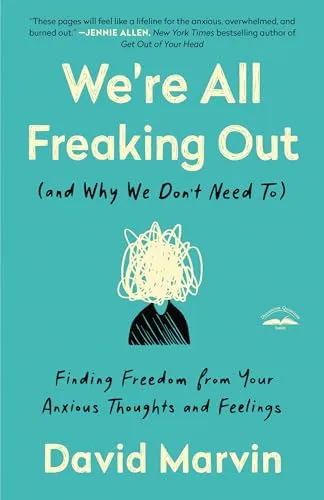 Produktbild We're All Freaking Out (and Why We Don't Need To): Finding Freedom from Your Anxious Thoughts and Feelings