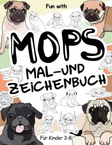 Produktbild Mops Mal- und Zeichenbuch für Kinder von 3-8 Jahren: Spaß beim Ausmalen von Mops-Hunden und Zeichnen einiger Teile der kleinen Carlino-Hunde . Tolles Sammelbuch für Kleinkinder und Kinder