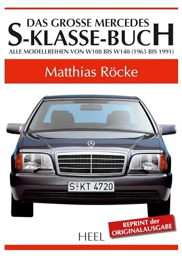 Das große Mercedes-S-Klasse-Buch: Alle Modellreihen von W 108 bis W 140 - Freizeit, Haus & Garten – Umfassende Sammlung über die legendären Mercedes S-Klassen, ideal für Autoenthusiasten und Sammler.