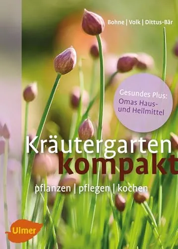 Kräutergarten kompakt: Pflanzen, pflegen, kochen