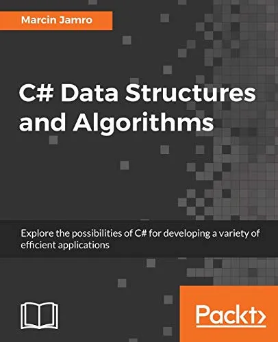 Produktbild C# Data Structures and Algorithms: Explore the possibilities of C# for developing a variety of efficient applications (English Edition)
