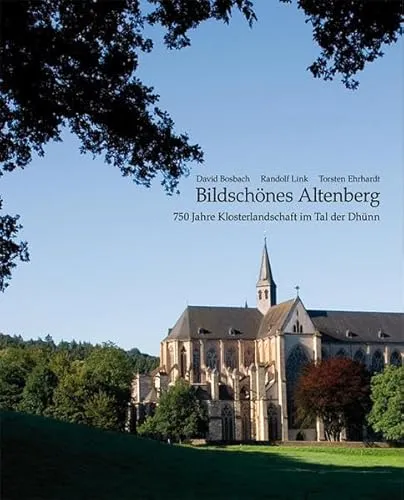 Bildschönes Altenberg: 750 Jahre Klosterlandschaft im Tal der Dhünn