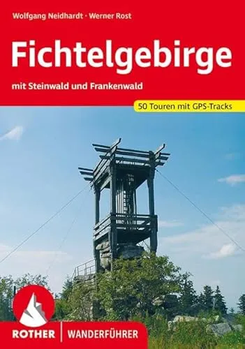Fichtelgebirge: mit Steinwald und Frankenwald. 50 Touren mit GPS-Tracks (Rother Wanderführer)