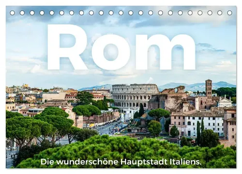 M. Scott | Rom - Die wunderschöne Hauptstadt Italiens. (Tischkalender 2026...