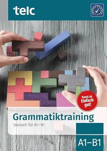 Grammatiktraining: Deutsch für A1-B1 - Deutsch als Fremdsprache, umfassendes Grammatiktraining für Anfänger bis Fortgeschrittene, ideal zur Verbesserung der Sprachkenntnisse.