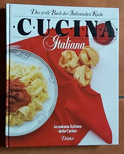 Cucina Italiana - Das große Buch der Italienischen Küche - Umfassendes Kochbuch für italienische Küche, mit über 200 authentischen Rezepten und praktischen Tipps für ein perfektes Kocherlebnis.
