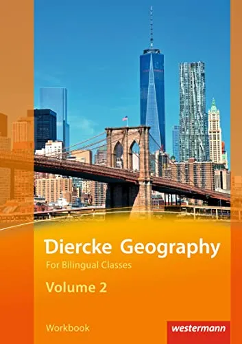 Diercke Geography For Bilingual Classes - Ausgabe 2015: Volume 2 Workbook (Kl. 9/10) - Englische Landeskunde, umfassendes Arbeitsbuch zur Förderung bilingualer Kompetenzen für Schüler der Klassen 9/10.