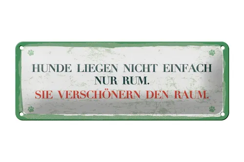 Blechschild Spruch 27x10 cm Hunde verschönern Raum Schild