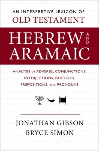 An Interpretive Lexicon of Old Testament Hebrew and Aramaic: Analysis of