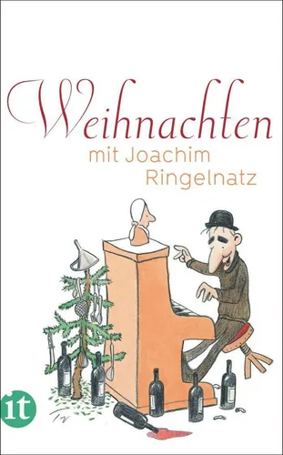 Weihnachten mit Joachim Ringelnatz: Das perfekte Geschenk zu Weihnachten - Anthologie von Joachim Ringelnatz, ideal als Geschenk für die Festtage, voller humorvoller und herzerwärmender Texte.