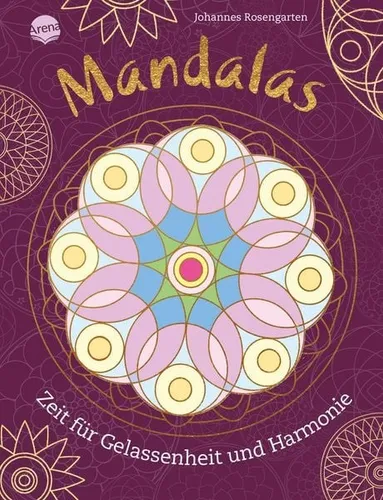 Mandalas. Zeit für Gelassenheit und Harmonie 40 Mandalas zum Ausmalen und Ent...