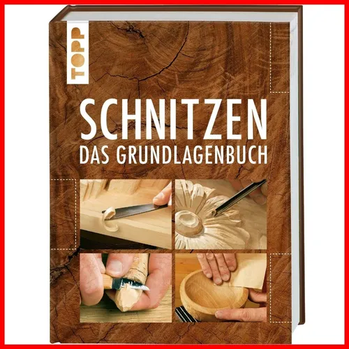 TOPP Schnitzen Das Grundlagenbuch mit Online-Videoanleitungen und Vorlagen
