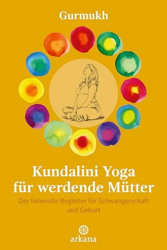 Kundalini Yoga für werdende Mütter: Der liebevolle Begleiter für Schwangerschaft und Geburt - Babyratgeber für werdende Mütter: Fördert Entspannung und innere Balance während der Schwangerschaft.