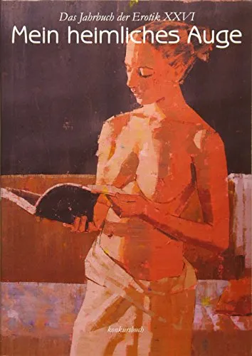 Mein heimliches Auge 26: Das Jahrbuch der Erotik 2011/2012: Das Jahrbuch der Erotik XXVI 2011/2012