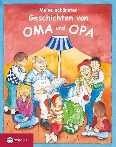 Meine schönsten Geschichten von Oma und Opa - Sammlungen von Kurzgeschichten für Kinder, zauberhafte Erzählungen, die die Fantasie anregen und die Bindung zu Großeltern stärken.