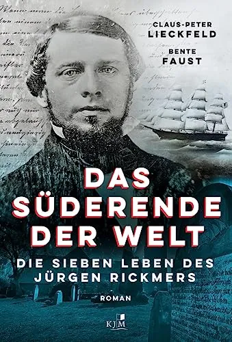 Das Süderende der Welt: Die sieben Leben des Jürgen Rickmers - Fesselndes Hörbuch über das abenteuerliche Leben von Jürgen Rickmers, ideal für Geschichtsinteressierte und Abenteuerlustige.
