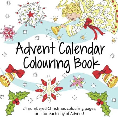 Advent Calendar Colouring Book: 24 Numbered Christmas Colouring Pages for Adults and Older Children