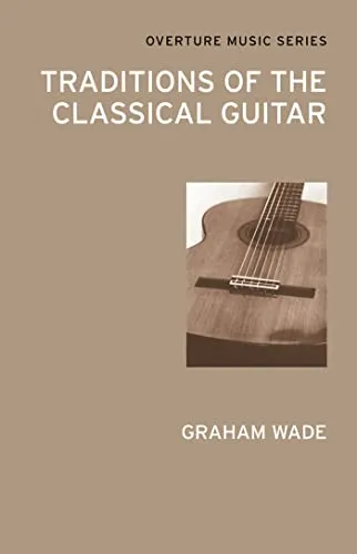 Traditions of the Classical Guitar (Overture Music Series)