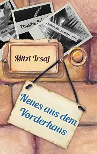 Neues aus dem Vorderhaus (Vorderhaus Geschichen)