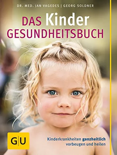 Das Kinder-Gesundheitsbuch: Ganzheitliche Vorbeugung und Heilung von Kinderkrankheiten - Babyratgeber mit wertvollen Tipps zur ganzheitlichen Vorbeugung und Heilung von Kinderkrankheiten für ein gesundes Aufwachsen.