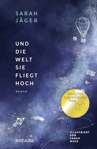 Und die Welt, sie fliegt hoch: Jugendbuch über Freundschaft - Ein bewegendes Jugendbuch ab 12 Jahren, das Freundschaft thematisiert und für den Deutschen Jugendliteraturpreis 2025 nominiert ist.