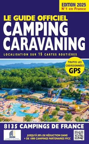 Guide officiel Camping Caravaning 2025 - Der offizielle Camping- und Caravaning-Guide 2025 bietet wertvolle Tipps und umfassende Informationen für unvergessliche Reisen im Freien.