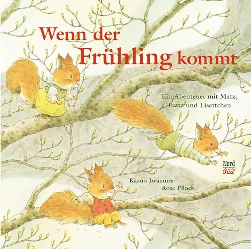 Wenn der Frühling kommt: Ein Abenteuer mit Matz, Fratz und Lisettchen (Matz Fratz Lisettchen)