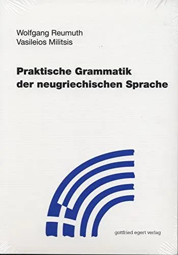 Praktische Grammatik der neugriechischen Sprache - Lehrbuch für Neugriechisch, ideal für Sprachlerner und Kulturinteressierte, um die moderne griechische Sprache zu meistern.