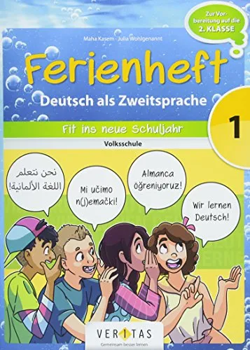 Deutsch Ferienhefte - 1. Klasse - Volksschule: Ferienheft Deutsch als Zweitsprache 1. Klasse Volksschule - Zur Vorbereitung auf die 2. Klasse Volksschule - Ferienheft mit eingelegten Lösungen