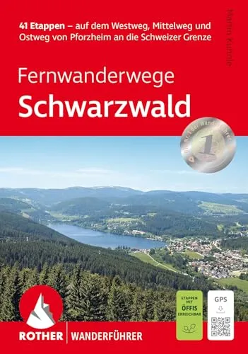ROTHER Wanderführer Fernwanderwege Schwarzwald: 41 Etappen - auf dem Westweg, Mittelweg und Ostweg von Pforzheim an die Schweizer Grenze. Mit GPS-Tracks