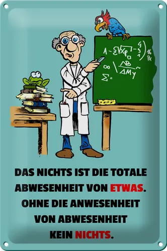 Blechschild Spruch 20x30cm Nichts ist Abwesenheit von Etwas Deko Schild tin sign