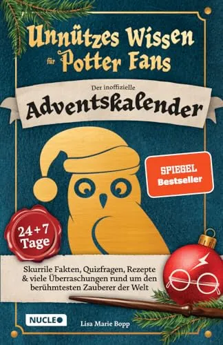 Unnützes Wissen für Potter-Fans – Der inoffizielle Adventskalender: Skurrile Fakten, Quizfragen, Rezepte & viele Überraschungen rund um den berühmtesten Zauberer der Welt (24 + 7 Tage)