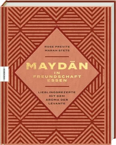 Maydan – in Freundschaft essen: Lieblingsrezepte mit dem Aroma der Levante - Kochbuch für Freizeit, Haus & Garten mit authentischen Levante-Rezepten, die das Herz erwärmen und zum gemeinsamen Kochen einladen.