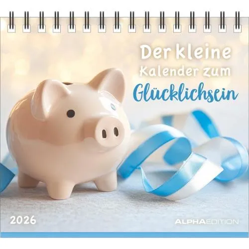 Kalender 2026 Der kleine Kalender zum Glücklichsein 14 x 12 cm
