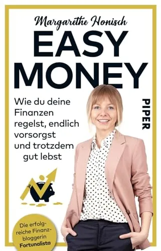 Easy Money: Wie du deine Finanzen regelst, endlich vorsorgst und trotzdem gut lebst | Das Finanzbuch für Einsteiger:innen