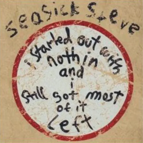 Seasick Steve I Started Out With Nothin' and I Still Got Most of It Left (CD)