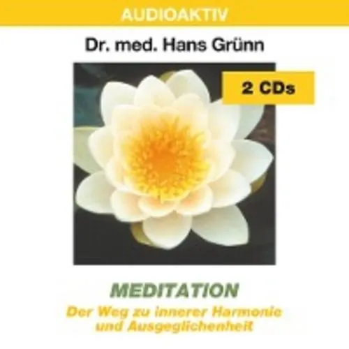 Meditation. 2 CDs, Hans Grünn - Hörbücher für Entspannung und innere Ruhe, ideal zum Stressabbau und zur Meditation mit geführten Übungen von Hans Grünn.