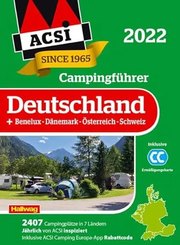 ACSI Campingführer Deutschland 2022: + Benelux-Dänemark-Österreich-Schweiz. Inkl. ACSI CampingCard Ermässigungskarte und ACSI Camping Europa-App Rabattcode (Hallwag ACSI Campingführer)