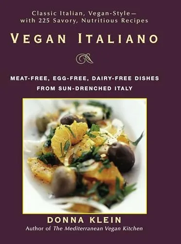 Vegan Italiano: Meat-free, Egg-free, Dairy-free Dishes from Sun-Drenched Italy: A Cookbook