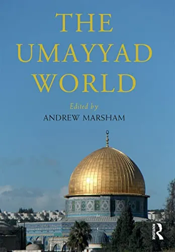 The Umayyad World (The Routledge Worlds)