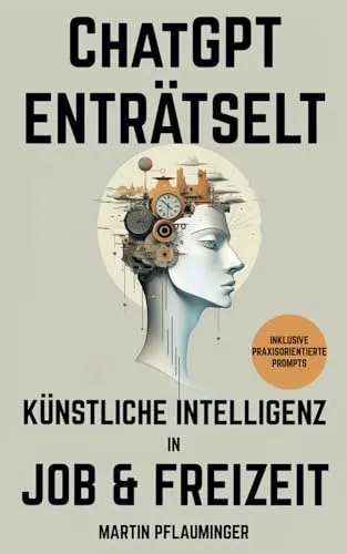 ChatGPT enträtselt: Künstliche Intelligenz in Job & Freizeit