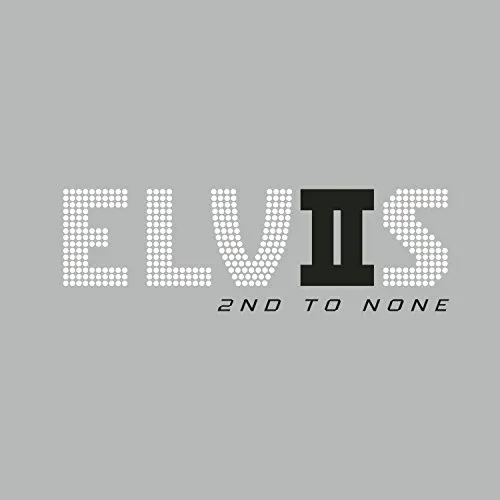 Elvis 2nd to None