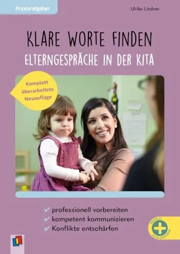 Klare Worte finden - Elterngespräche in der Kita - Praxisratgeber für Kindergarten- & Vorschulpädagogik, bietet praxisnahe Strategien für wertschätzende Elterngespräche und hilft, Herausforderungen souverän zu meistern.