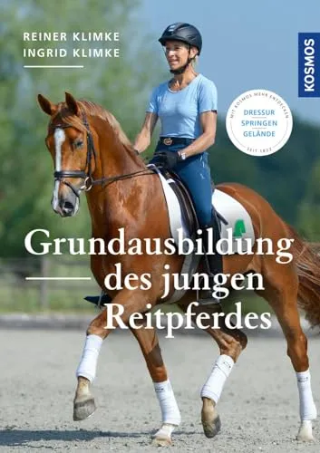 Grundausbildung des jungen Reitpferdes: Dressur, Springen, Gelände - Umfassende Anleitung zur Grundausbildung junger Reitpferde in Dressur, Springen und Gelände, ideal für angehende Reiter und Pferdebesitzer.