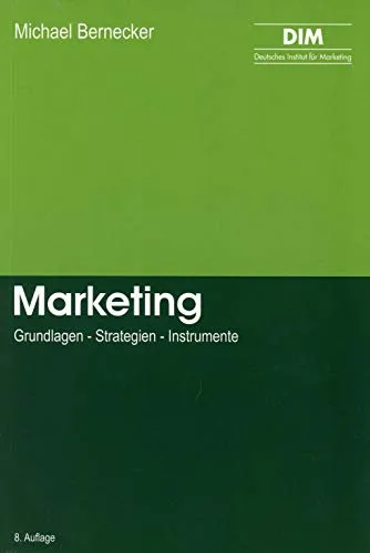 Marketing: Grundlagen - Strategien - Instrumente