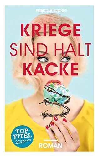 Kriege sind halt kacke von Priscilla Bucher - Taschenbuch - Gegenwartsliteratur über die Absurditäten des Krieges, 4. Auflage für 29,95 € - Ein Muss für Liebhaber der Belletristik!
